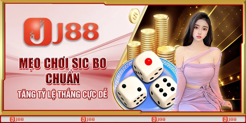 Mẹo chơi Sic Bo chuẩn – Tăng tỷ lệ thắng cực dễ