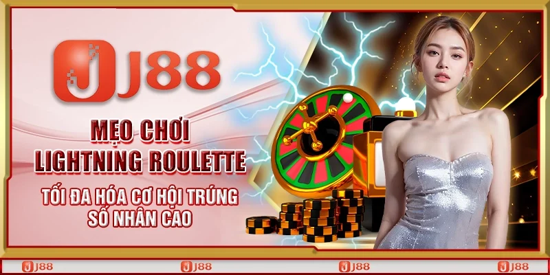 Mẹo chơi Lightning Roulette – Tối đa hóa cơ hội trúng số nhân cao
