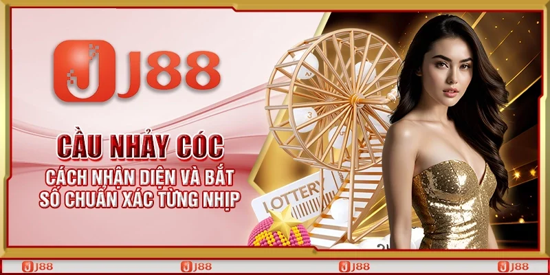 Cầu nhảy cóc – Cách nhận diện và bắt số chuẩn xác từng nhịp