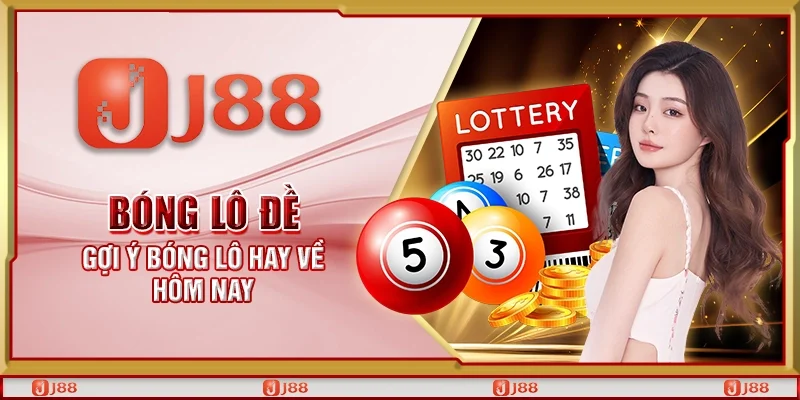 Bóng lô đề - Gợi ý bóng lô hay về hôm nay