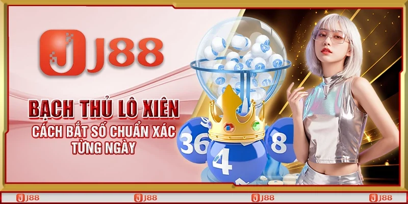 Bạch thủ lô xiên – Cách bắt số chuẩn xác từng ngày