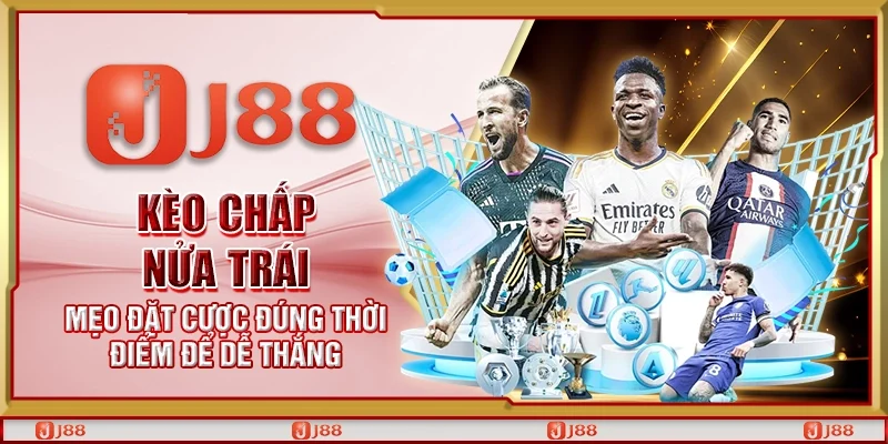 Kèo chấp nửa trái – Mẹo đặt cược đúng thời điểm để dễ thắng