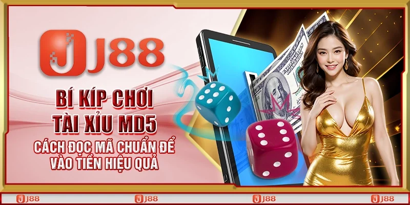 Bí kíp chơi Tài Xỉu MD5 – Cách đọc mã chuẩn để vào tiền hiệu quả