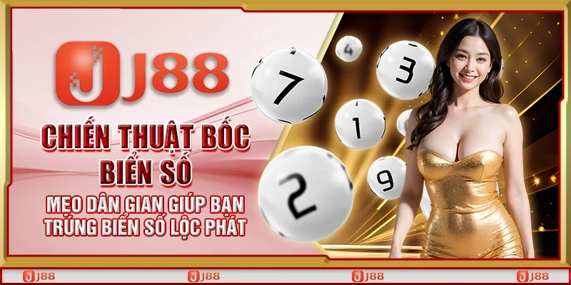 Chiến thuật bốc biển số – Mẹo dân gian giúp bạn trúng biển số lộc phát