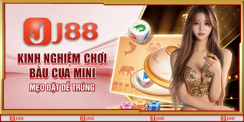 Kinh nghiệm chơi bầu cua mini - Mẹo đặt dễ trúng