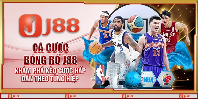 Cá cược bóng rổ J88 – Khám phá kèo cược hấp dẫn theo từng hiệp