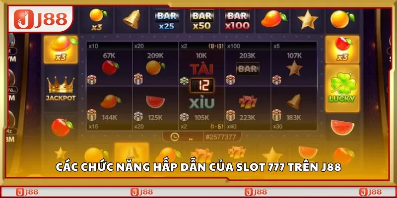 Các chức năng hấp dẫn của slot 777 trên J88