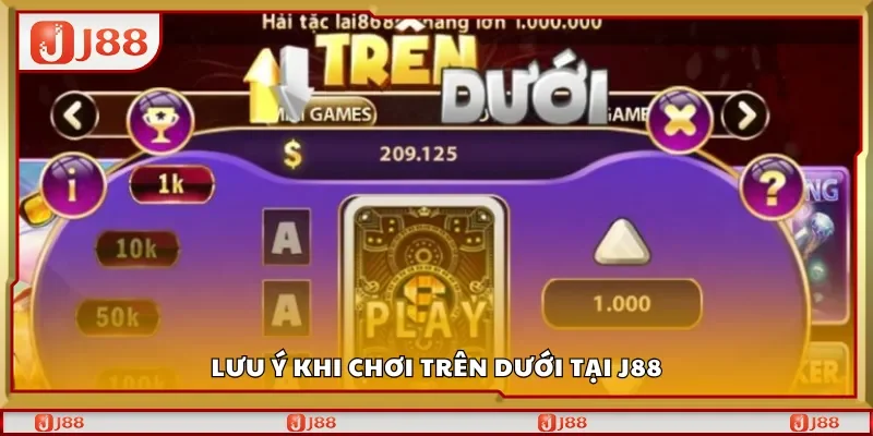 Các lưu ý khi chơi trên dưới tại J88
