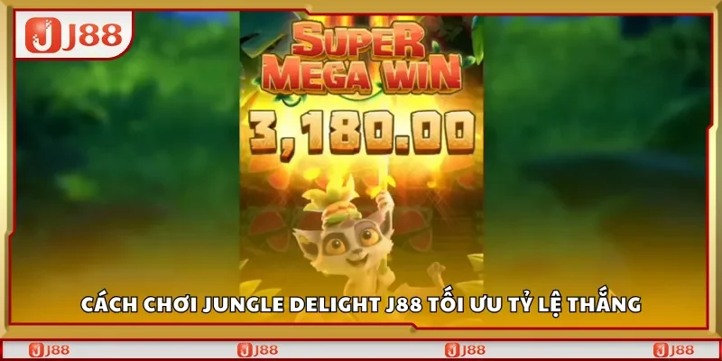 Cách chơi Jungle Delight J88 tối ưu tỷ lệ thắng