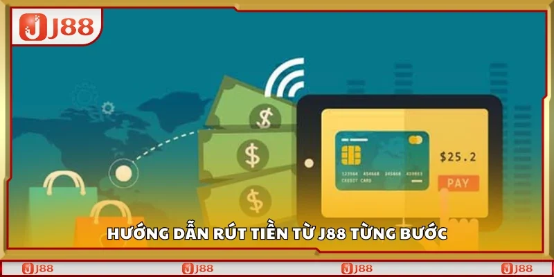 Cách rút tiền từ J88 từng bước