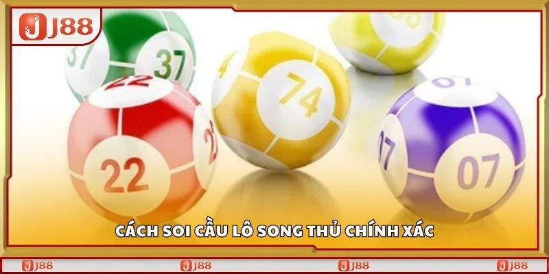 Cách soi cầu lô song thủ chính xác