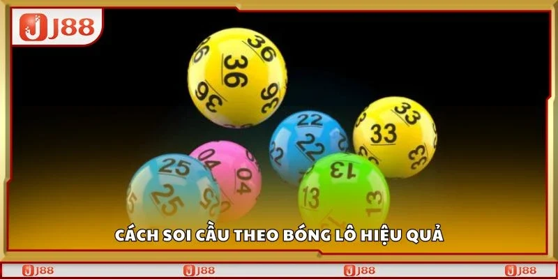 Cách soi cầu theo bóng lô hiệu quả