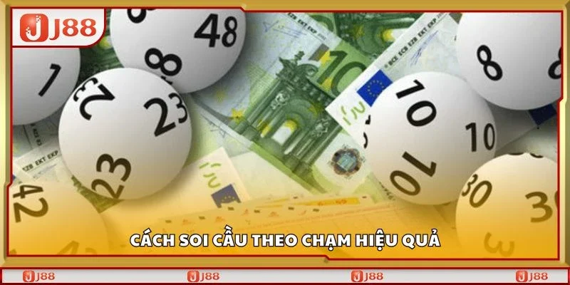 Cách soi cầu theo chạm hiệu quả