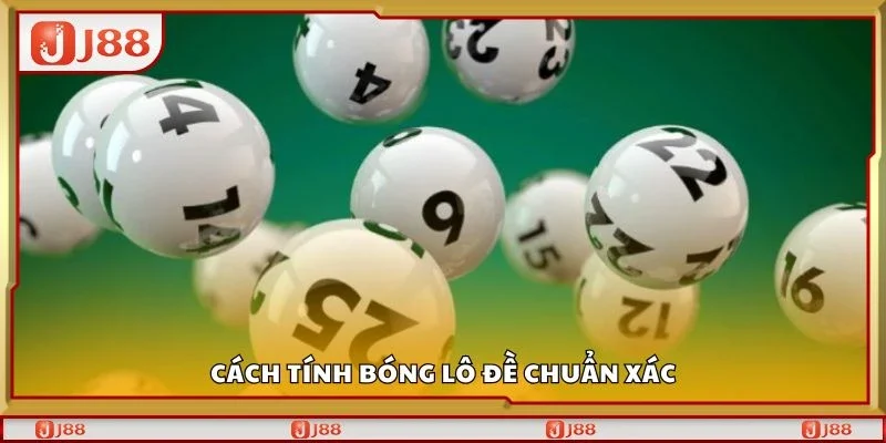 Cách tính bóng lô đề chuẩn xác