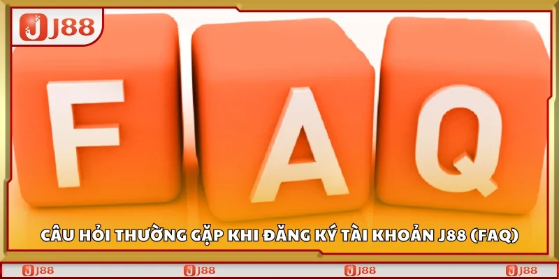 Câu hỏi thường gặp khi đăng ký tài khoản J88 (FAQ)