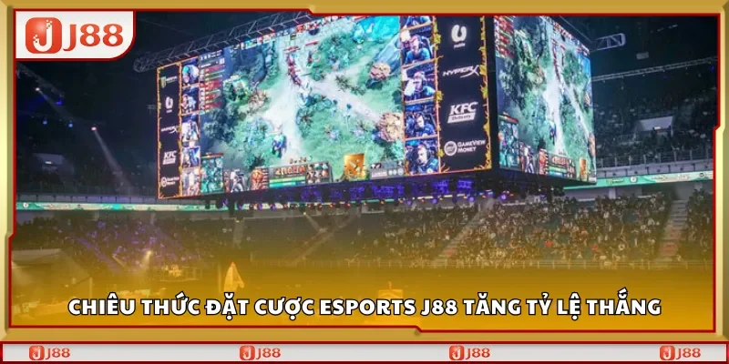 Chiêu thức đặt cược eSports J88 tăng tỷ lệ thắng