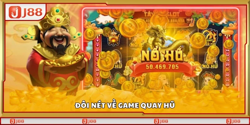 Đôi nét về game quay hũ