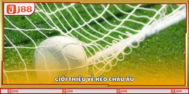 Đôi nét về kèo châu Âu