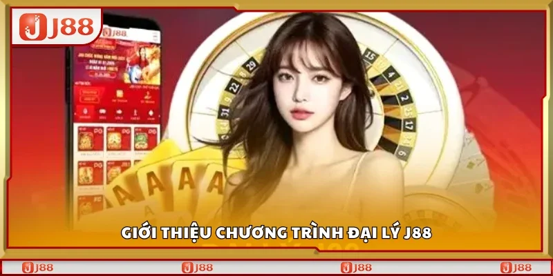 Giới thiệu chương trình đại lý J88