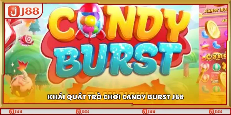 Khái quát trò chơi Candy Burst J88