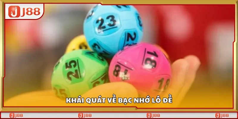 Khái quát về bạc nhớ lô đề