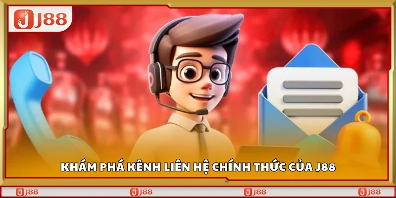 Khám phá kênh liên hệ chính thức của J88