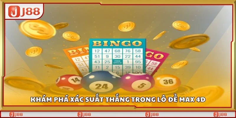 Khám phá xác suất thắng trong lô đề max 4d