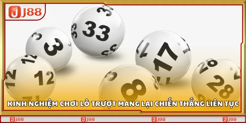 Kinh nghiệm chơi lô trượt mang lại chiến thắng liên tục