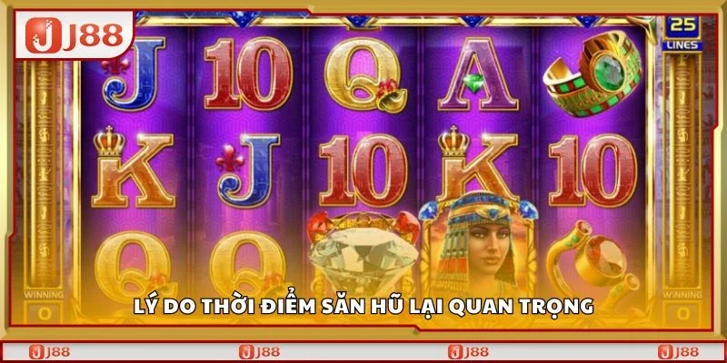 Lý do thời điểm săn hũ lại quan trọng