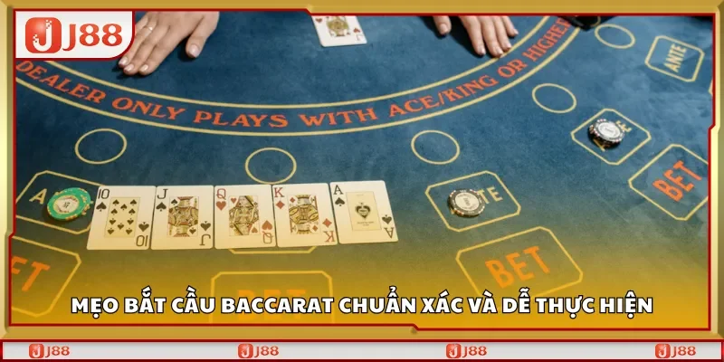 Mẹo bắt cầu Baccarat chuẩn xác và dễ thực hiện
