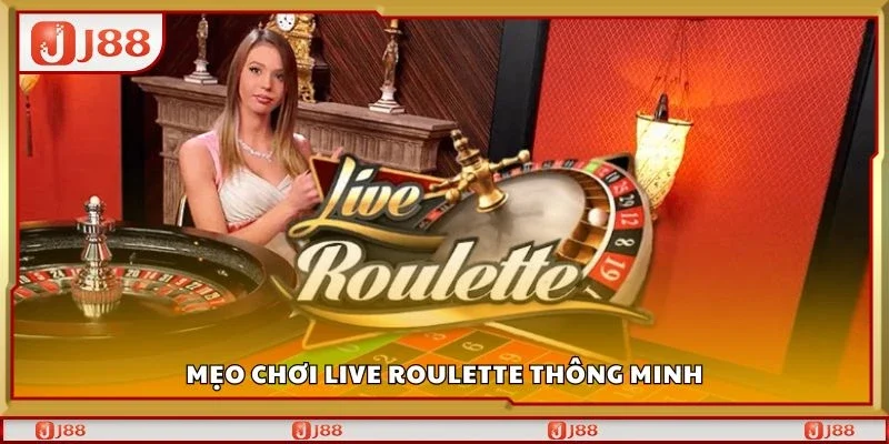 Mẹo chơi live roulette thông minh