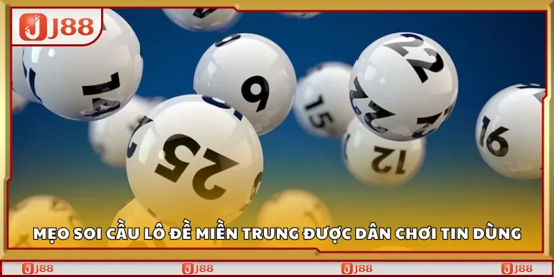 Mẹo soi cầu lô đề miền Trung được dân chơi tin dùng