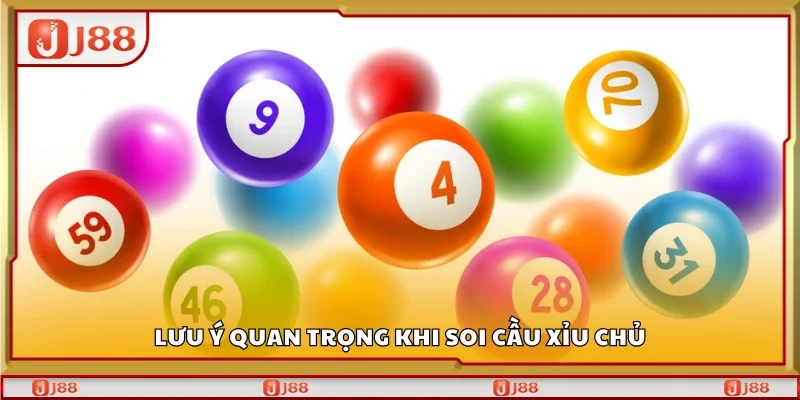 Một số lưu ý quan trọng khi soi cầu xỉu chủ