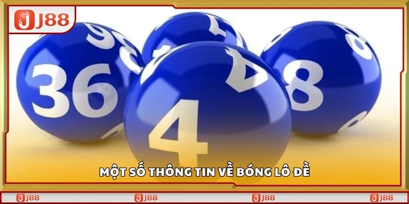 Một số thông tin về bóng lô đề