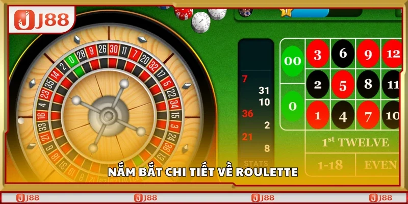 Nắm bắt chi tiết về Roulette 
