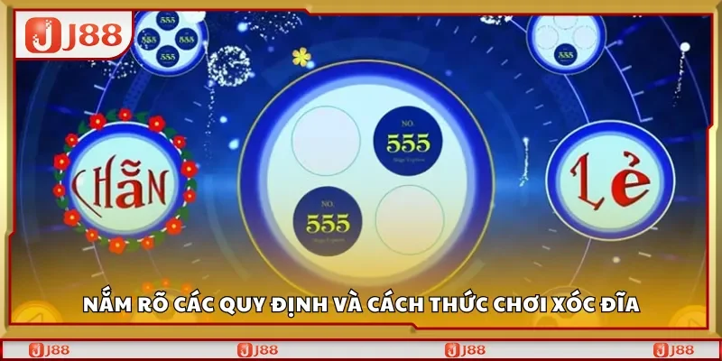 Nắm rõ các quy định và cách thức chơi xóc đĩa