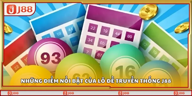 Những điểm nổi bật của lô đề truyền thống J88