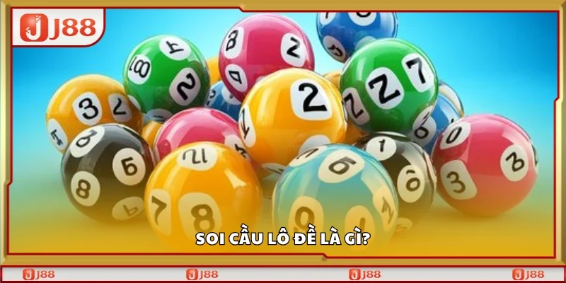 Soi cầu lô đề là gì?