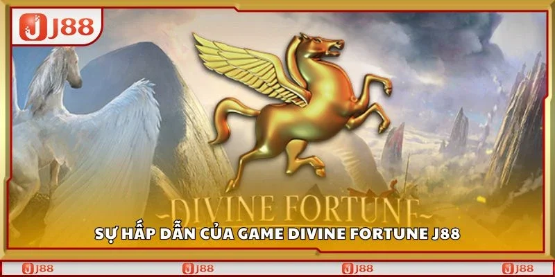 Sự hấp dẫn của game divine fortune J88