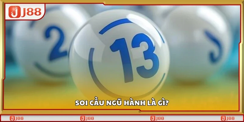 Thông tin cơ bản về soi cầu ngũ hành