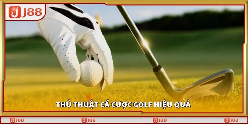 Thủ thuật cá cược golf hiệu quả 
