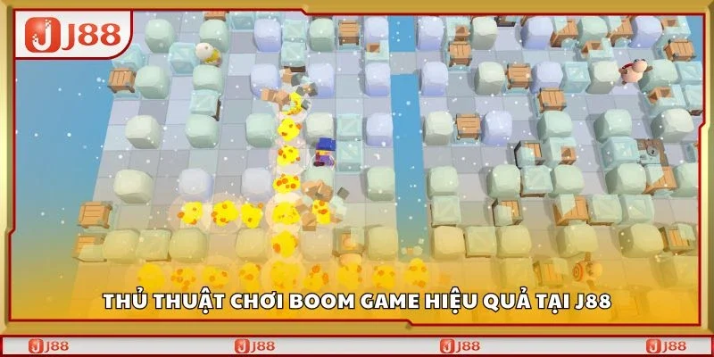 Thủ thuật chơi boom game hiệu quả tại J88