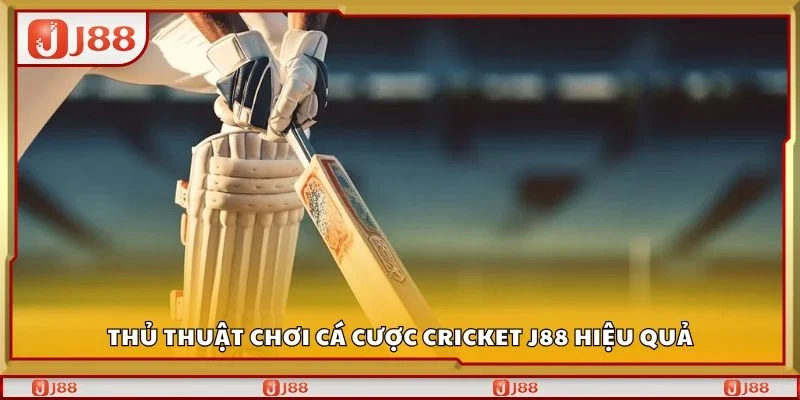 Thủ thuật chơi cá cược cricket J88 hiệu quả