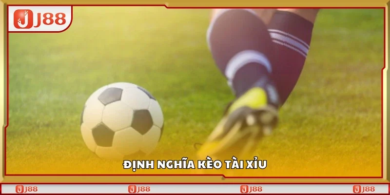 Tìm hiểu định nghĩa kèo tài xỉu