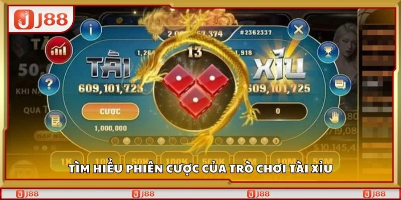 Tìm hiểu phiên cược của trò chơi tài xỉu