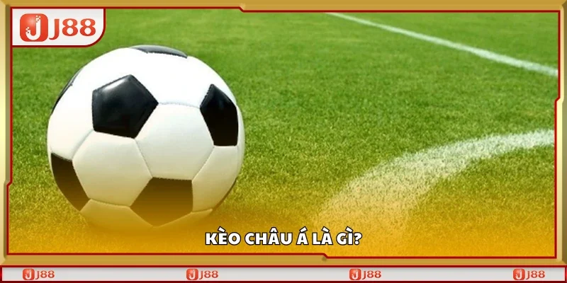 Tìm hiểu về kèo châu Á 