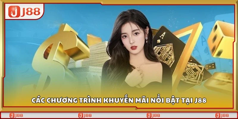 Tổng hợp chương trình khuyến mãi nổi bật tại J88