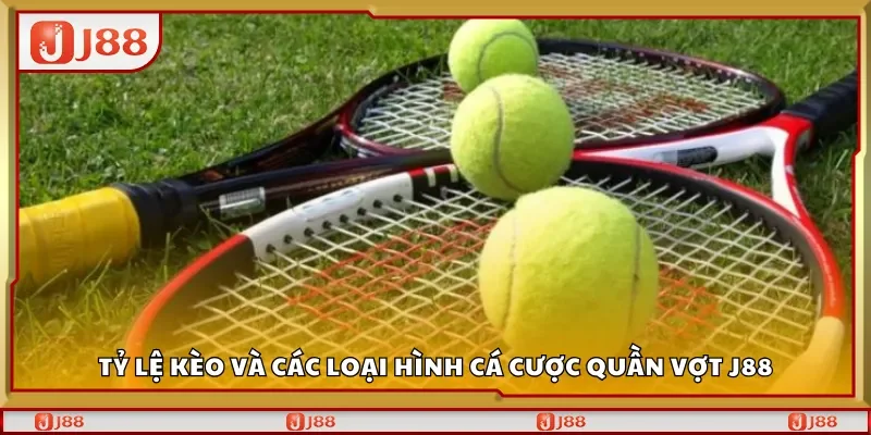 Tỷ lệ kèo và các loại hình cá cược quần vợt J88