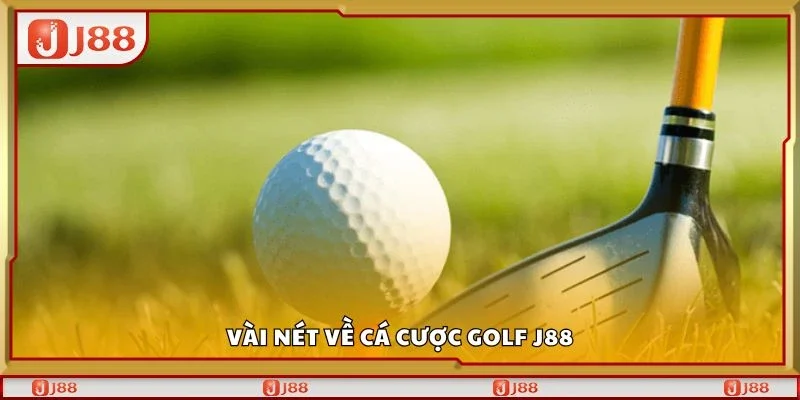 Vài nét về cá cược golf J88