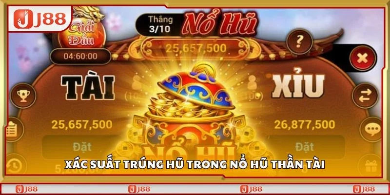 Xác suất trúng hũ trong nổ hũ thần tài